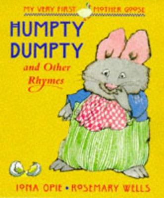 My Very First Mother Goose: "Humpty Dumpty" and... 0744555574 Book Cover