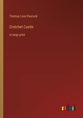 Crotchet Castle: in large print 3368317407 Book Cover