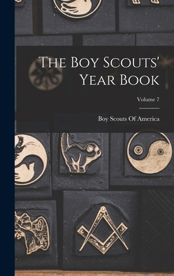 The Boy Scouts' Year Book; Volume 7 1017385939 Book Cover