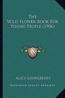 The Wild Flower Book For Young People (1906) 1164135376 Book Cover