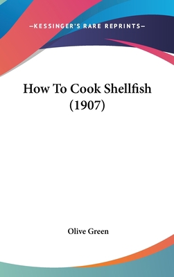 How To Cook Shellfish (1907) 1437251056 Book Cover