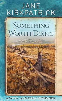 Something Worth Doing: A Novel of an Early Suff... [Large Print] 1643587668 Book Cover