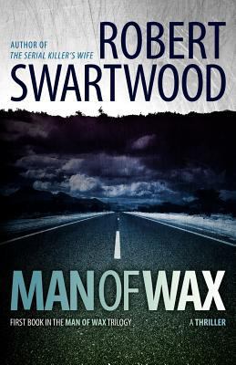 Man of Wax (Volume 1) 1466466561 Book Cover