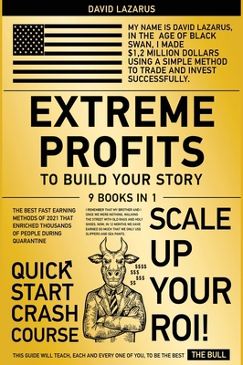Extreme Profits to Build Your Story [9 in 1]: T... 1802248986 Book Cover