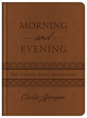 Morning and Evening: The Classic Daily Devotional 1683227247 Book Cover