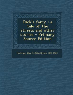 Dick's Fairy: A Tale of the Streets and Other S... 1289669821 Book Cover