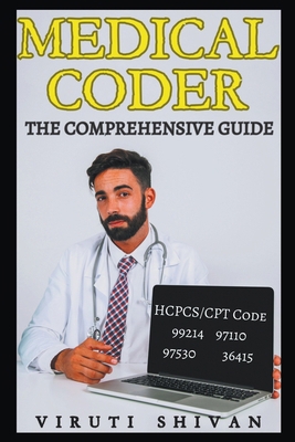 Medical Coder - The Comprehensive Guide B0CXF7ZJ57 Book Cover