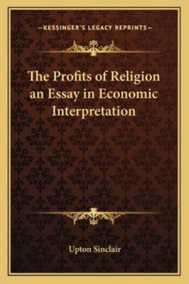 The Profits of Religion an Essay in Economic In... 1162724595 Book Cover