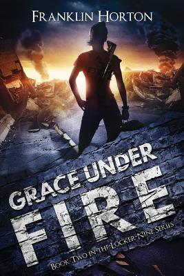 Grace Under Fire: Book Two In The Locker Nine S... 1978345550 Book Cover