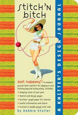 Stitch 'n Bitch a Knitter's Design Journal: A K... 0761138331 Book Cover