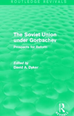 The Soviet Union under Gorbachev (Routledge Rev... 0415831180 Book Cover