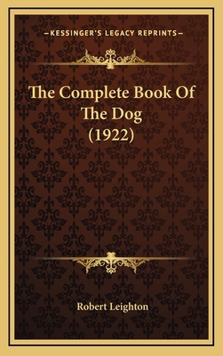 The Complete Book Of The Dog (1922) 1167135520 Book Cover