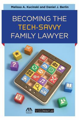 Becoming the Tech-Savvy Family Lawyer 1627222618 Book Cover