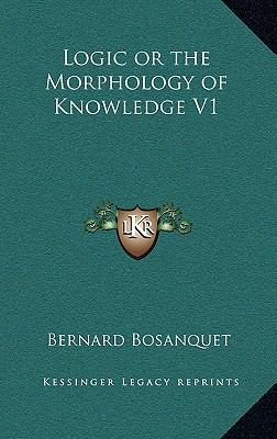 Logic or the Morphology of Knowledge V1 1163224340 Book Cover