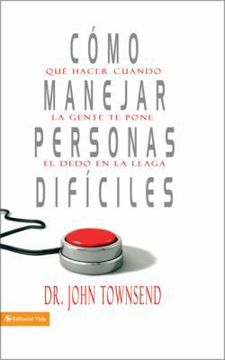Cómo manejar personas difíciles: Qué hacer cuan... [Spanish] 0829751416 Book Cover