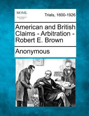 American and British Claims - Arbitration - Rob... 1275092004 Book Cover