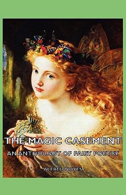 The Magic Casement - An Anthology of Fairy Poetry 1443736198 Book Cover