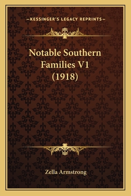 Notable Southern Families V1 (1918) 1166984494 Book Cover