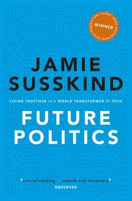 Future Politics: Living Together in a World Tra... 0198848927 Book Cover