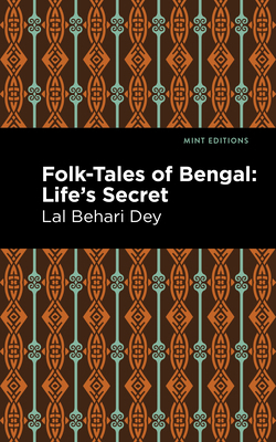 Folk-Tales of Bengal: Life's Secret 1513134396 Book Cover