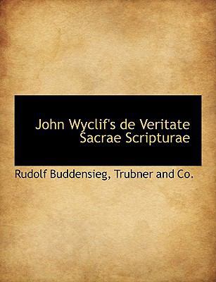 John Wyclif's de Veritate Sacrae Scripturae 1140433504 Book Cover