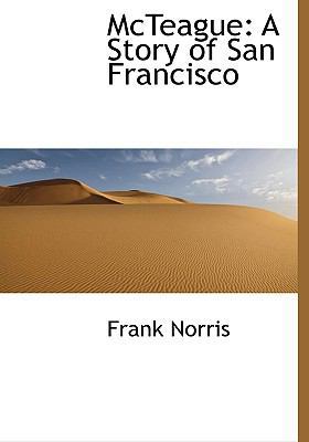 McTeague: A Story of San Francisco 1116971348 Book Cover