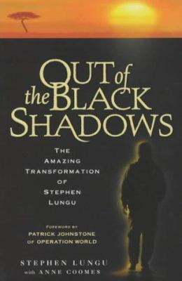 Out of the Black Shadows : The Amazing Transfor... 1854245546 Book Cover