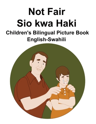 English-Swahili Not Fair / Sio kwa Haki Childre... B0C2SCMR6G Book Cover