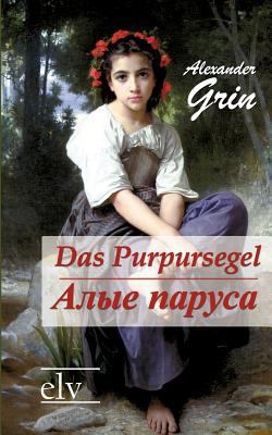 Das Purpursegel / Alye Parusa [Russian] 3862673367 Book Cover