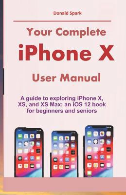 Your Complete iPhone X User Manual: A guide to ... 179011148X Book Cover