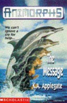 The Message (Animorphs) 0590193554 Book Cover