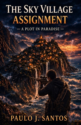 The Sky Village Assignment: A Plot In Paradise B0H4S5LJZ4 Book Cover