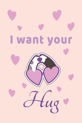 I want Your Hug: Valentines day gift for her, C... B084DKJYM4 Book Cover