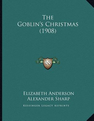 The Goblin's Christmas (1908) 1163926191 Book Cover