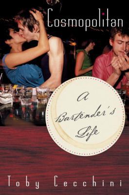 Cosmopolitan: A Bartender's Life 0767912098 Book Cover