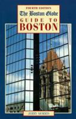 The Boston Globe Guide to Boston 0762703261 Book Cover