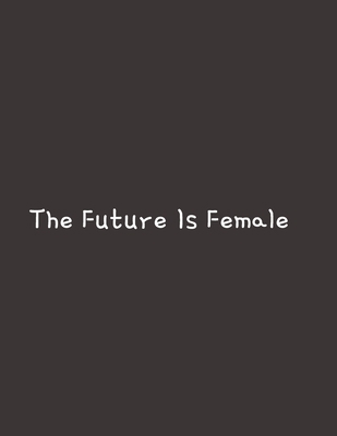 The Future Is Female: Mandala Coloring Book For Adult. Gifts For Women.
