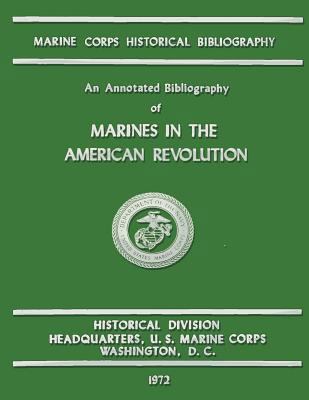 An Annotated Bibliography of Marines in the Ame... 1482314126 Book Cover