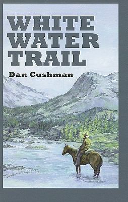 White Water Trail: A Western Trio [Large Print] 0753180197 Book Cover