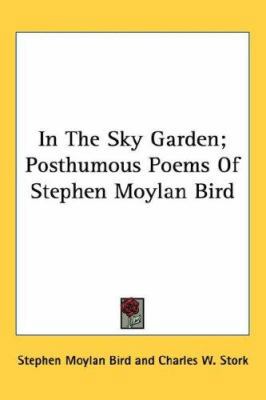 In The Sky Garden; Posthumous Poems Of Stephen ... 0548396140 Book Cover