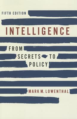 Intelligence: From Secrets to Policy 1608716759 Book Cover