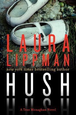 Hush Hush: A Tess Monaghan Novel 0062083422 Book Cover