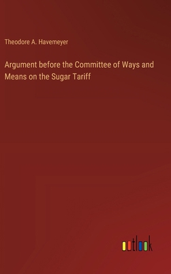 Argument before the Committee of Ways and Means... 3368631179 Book Cover