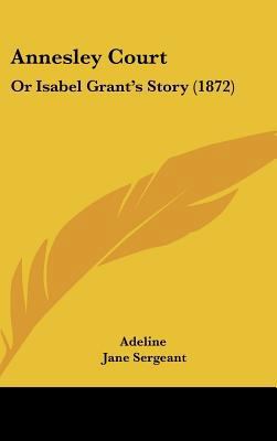 Annesley Court: Or Isabel Grant's Story (1872) 1436941989 Book Cover