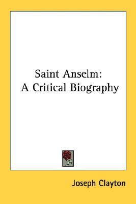 Saint Anselm: A Critical Biography 1432543083 Book Cover