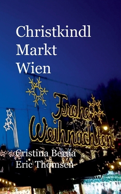 Christkindl Markt Wien [German] 3757853164 Book Cover