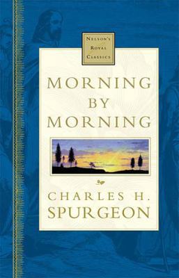 Morning by Morning: Nelson's Royal Classics 0785242643 Book Cover