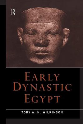 Early Dynastic Egypt 0415186331 Book Cover