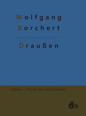 Draußen: Draußen vor der Tür. Ein Stück, das ke... [German] 3966375079 Book Cover
