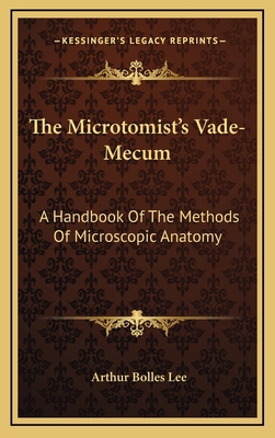 The Microtomist's Vade-Mecum: A Handbook of the... 1163872725 Book Cover